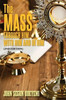 The Mass: Through Him, With Him and In Him (2nd Edition)