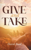 Give and Take - (Hardback or Cased Book)