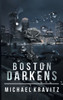 Boston Darkens - (Hardback or Cased Book)