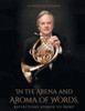 In the Arena and Aroma of Words: Reflections Spoken to Print - (Paperback or Softback)