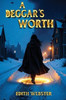 A Beggar's Worth - (Paperback or Softback)