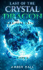 Last of the Crystal Dragon: Darkness Arising - (Paperback or Softback)