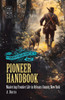 Pioneer Handbook: Mastering Frontier Life in Orleans County, New York