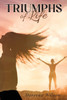 Triumphs of Life - (Paperback or Softback)