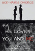 God Hates Divorce but... He Loves You and Me - (Hardback or Cased Book)
