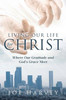Living Our Life for Christ: Where Our Gratitude and God's Grace Meet