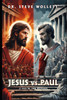 Jesus Vs Paul: A Tale of Two Messages