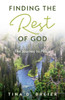 Finding the Rest of God: The Journey to Peace