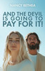 And the Devil Is Going to Pay for It!
