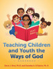 Teaching Children and Youth the Ways of God Handbook