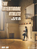 The Intentional Athlete: The Body Will Follow The Mind