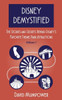 Disney Demystified: The Stories and Secrets Behind Disney's Favorite Theme Park Attractions Volume 1 - (Paperback or Softback)