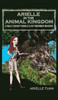 Arielle in the Animal Kingdom: A Walt Disney World Cast Member Memoir - (Hardback or Cased Book)