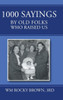1000 Sayings by Old Folks Who Raised Us - (Hardback or Cased Book)