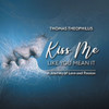 Kiss Me Like You Mean It: A Journey of Love and Passion - (Paperback or Softback)