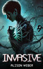 Invasive - (Hardback or Cased Book)