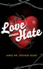 Love verses Hate - (Hardback or Cased Book)