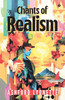 Chants of Realism - (Paperback or Softback)