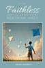 To the Faithless and the Unbelieving Bertram Grey - (Paperback or Softback)