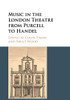 Music In The London Theatre From Purcell To Handel