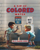 A Sip Of Colored Water - (Paperback or Softback)