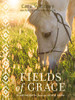Fields Of Grace: Sharing Faith From The Horse Farm