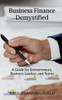Business Finance Demystified: A Guide for Entrepreneurs, Business Leaders, and Teams - (Paperback or Softback)