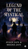 Legend of the Mystical Cave - (Hardback or Cased Book)