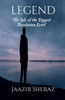 Legend: The Tale of the Biggest Revolution Ever!: The Tale of the Biggest Revolution Ever!e: The Tale of the Biggest Revolution Ever!