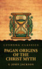 Pagan Origins of the Christ Myth - (Hardback or Cased Book)