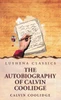 The Autobiography of Calvin Coolidge - (Hardback or Cased Book)
