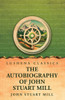 The Autobiography of John Stuart Mill - (Paperback or Softback)