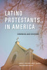 Latino Protestants In America: Growing And Diverse