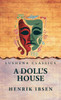 A Doll's House - (Hardback or Cased Book)