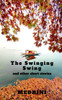 The Swinging Swing and other short stories - (Paperback or Softback)