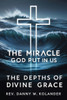 The Miracle God Put In Us: The Depths Of Divine Grace