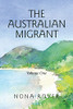 The Australian Migrant: Volume One - 9781664104518