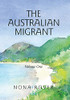 The Australian Migrant: Volume One - 9781664104525