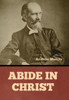 Abide In Christ - (Hardback or Cased Book)