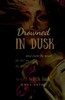 Drowned in Dusk - (Paperback or Softback)