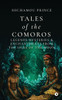 Tales of the Comoros: Legends, Mysteries, and Enchantments from the Isles of the Moon - (Paperback or Softback)