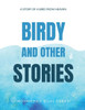 Birdy and other Stories: A Story of a Bird from Heaven