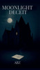 Moonlight Deceit - (Hardback or Cased Book)