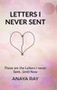 Letters I Never Sent - (Hardback or Cased Book)