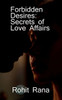 Forbidden Desires: Secrets of Love Affairs - (Paperback or Softback)