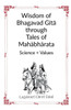 Wisdom of Bhagavad Gītā through Tales of Mahābhārata: Science + Values - 9798899067921