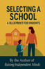 Selecting A School: A Blueprint for Parents - (Paperback or Softback)