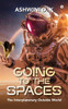 Going to the Spaces: The Interplanetary Outside World - (Paperback or Softback)