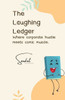 The Laughing Ledger: Where Corporate Hustle Meets Comic Muscle. - (Paperback or Softback)