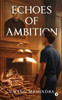 Echoes of Ambition - (Paperback or Softback)